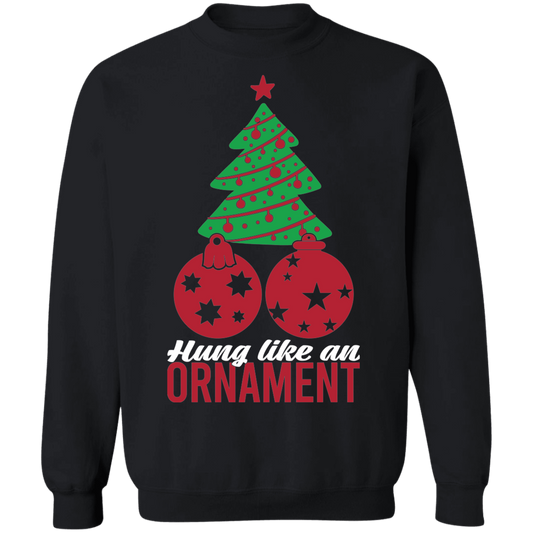 Hung Like An Ornament Christmas Tree Crewneck Sweatshirt
