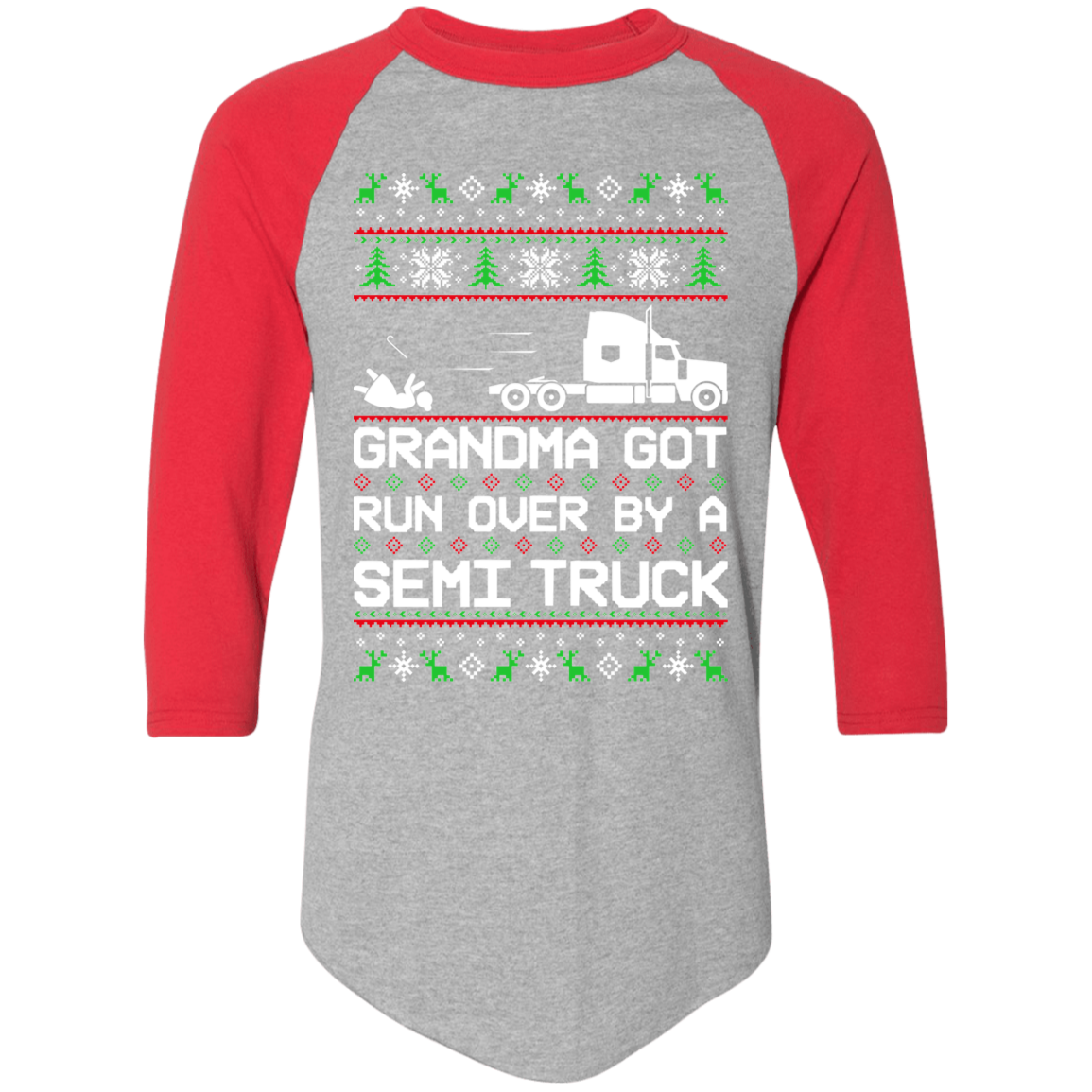 Semi Truck Grandma Got Run Over Ugly Christmas Raglan Jersey