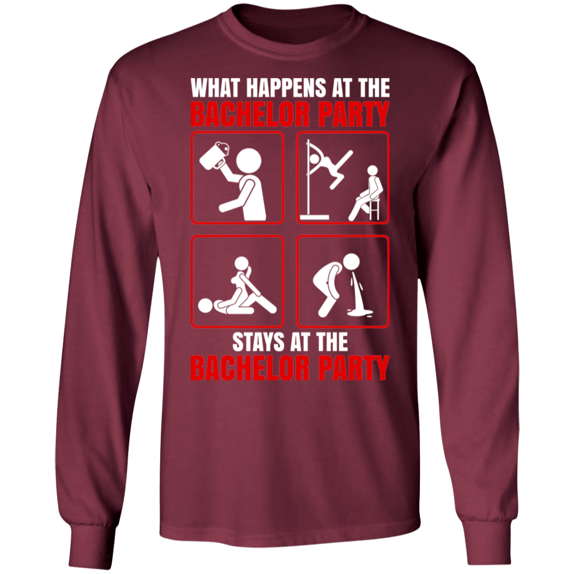 What Happens At The Bachelor Party Stays Funny Long Sleeve T-Shirt
