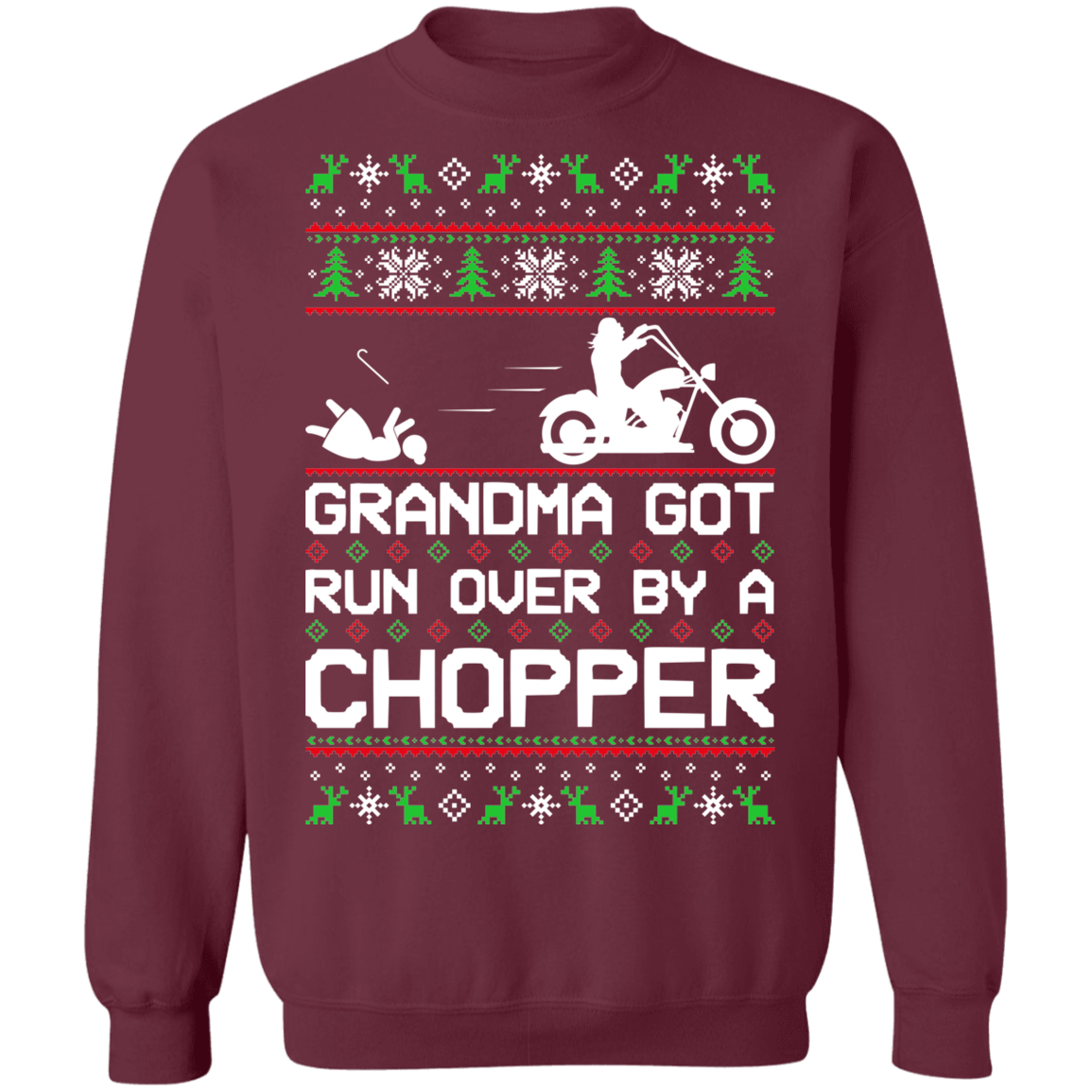 Chopper Motorcycle Ugly Christmas Grandma Got Run Over Crewneck Sweatshirt