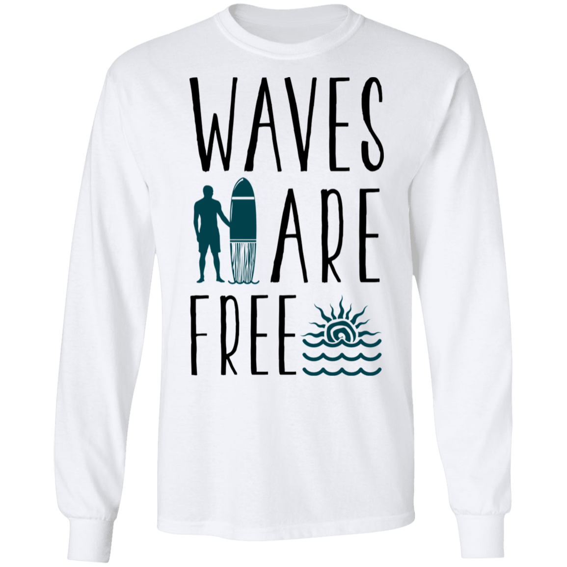Waves  Are Free Surfing Beach Long Sleeve T-Shirt