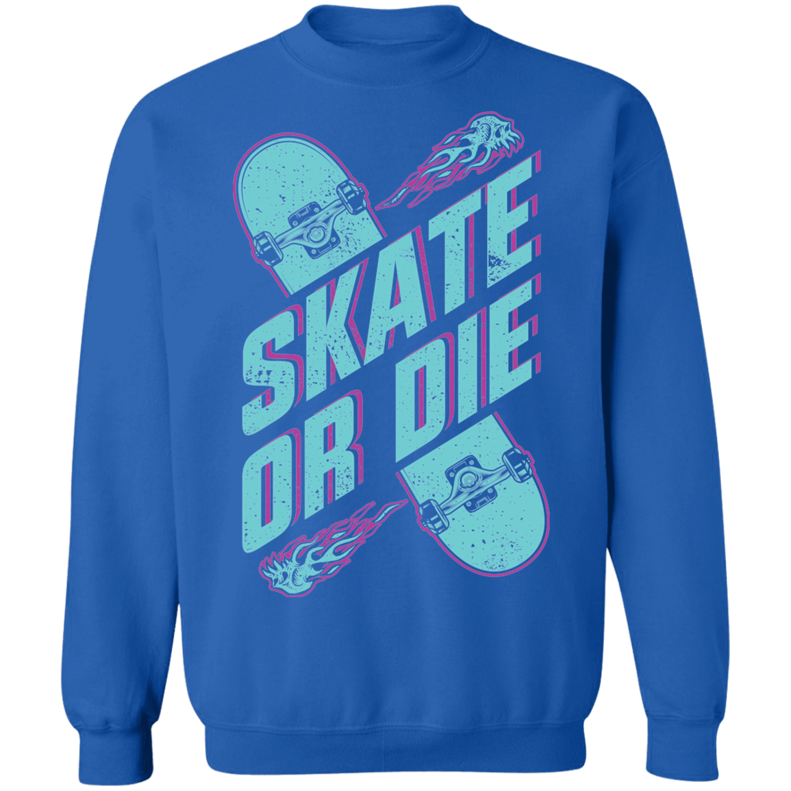 Skate Or Die Skateboarding Skateboard Crewneck Sweatshirt