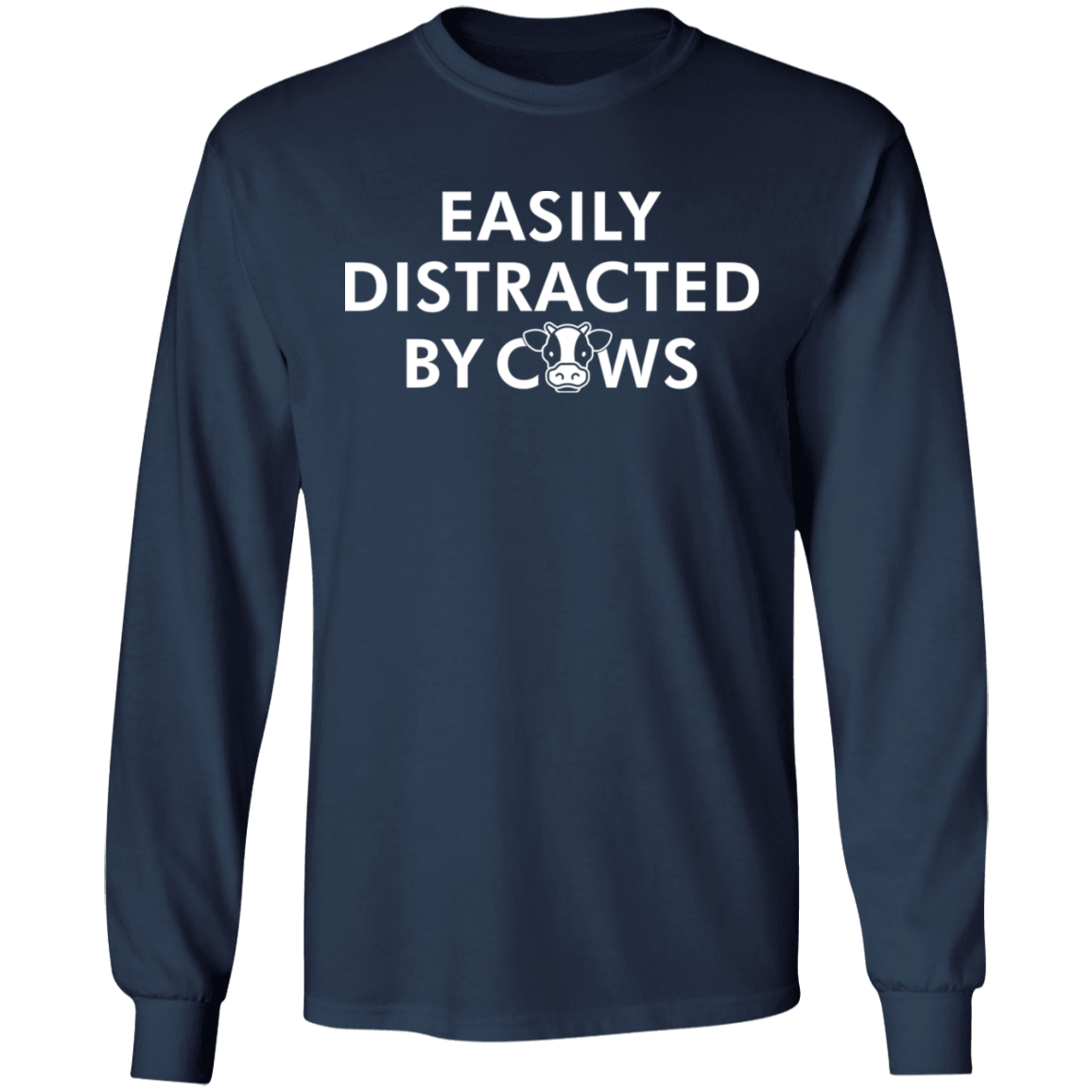 Easily Distracted By Cows Funny Farming Long Sleeve T-Shirt