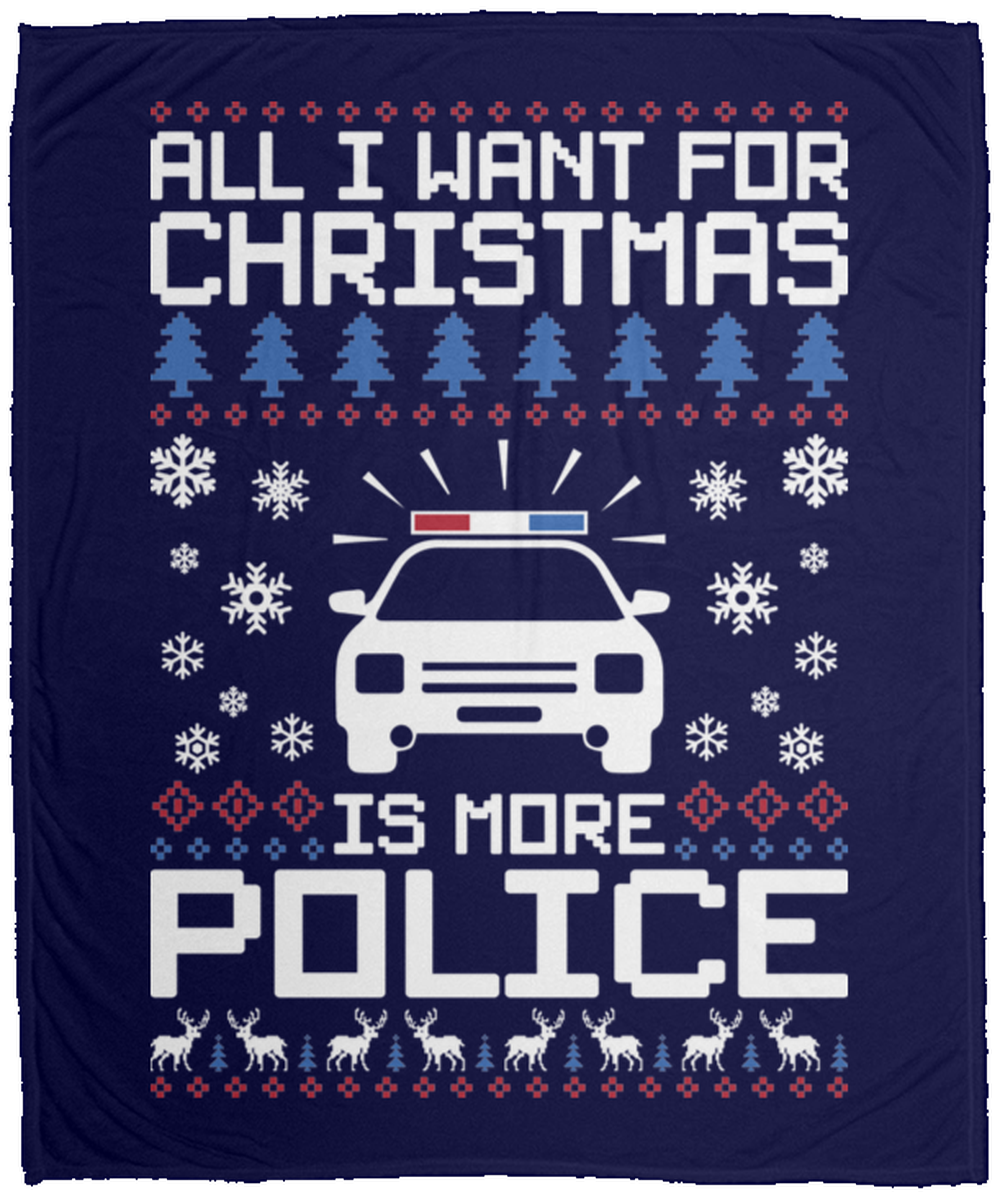 All I Want For Christmas Is More Police Fleece Blanket - 50x60