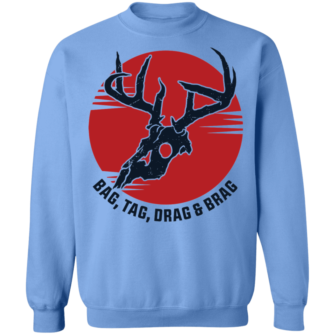 Bag, Tag, Drag & Brag Crewneck Sweatshirt