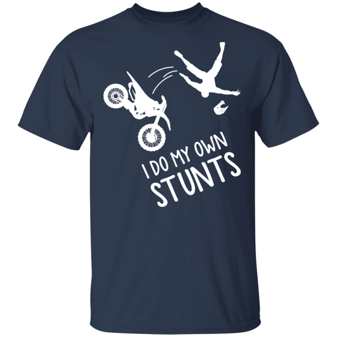 I Do My Own Stunts Funny Dirt Bike T-Shirt
