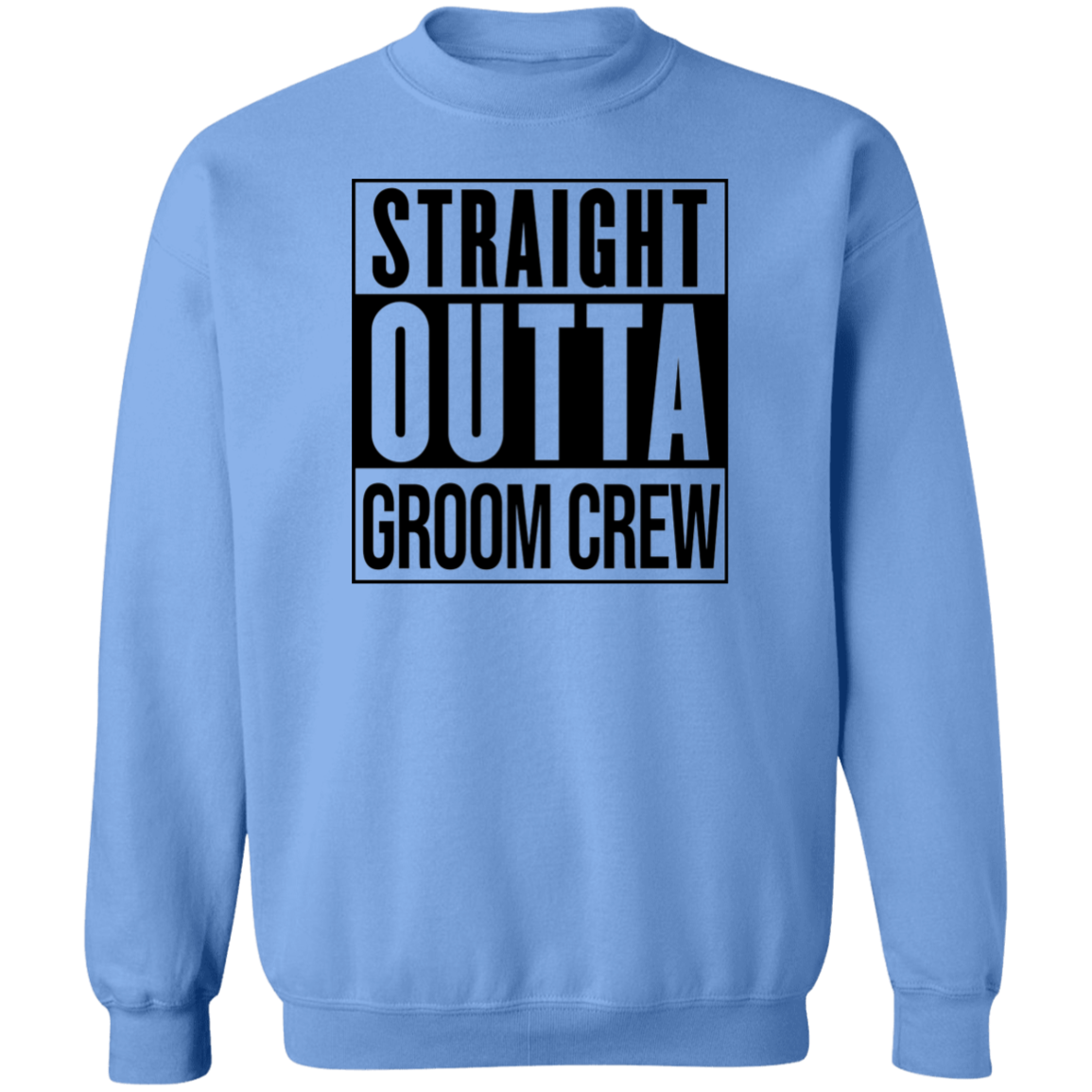 Straight Outta Groom Crew Wedding Bachelor Party Crewneck Sweatshirt
