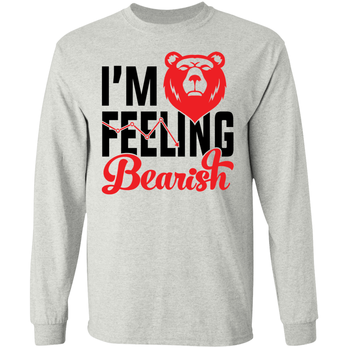 I'm Feeling Bearish Stock Market Technical Analysis Long Sleeve T-Shirt