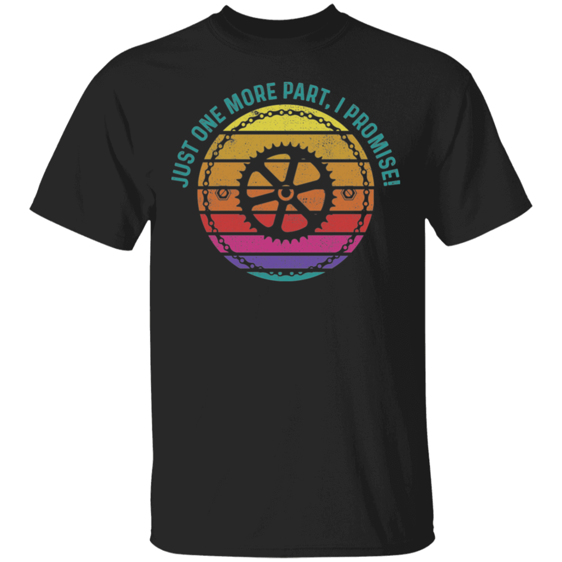 Just One More Part, I Promise! Biking Mountain Bike T-Shirt