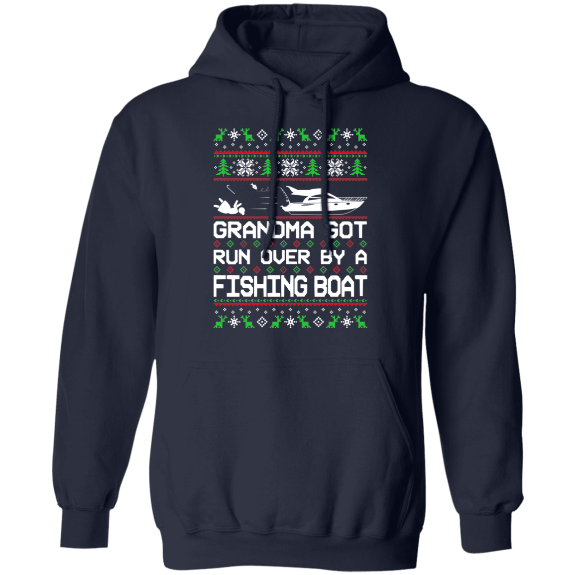 Boat Ugly Christmas Grandma Got Run Over Pullover Hoodie