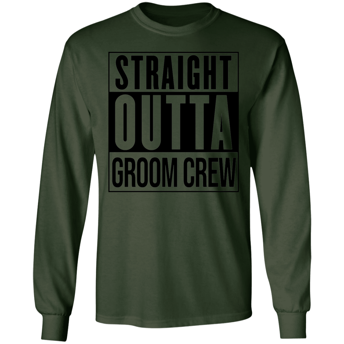 Straight Outta Groom Crew Wedding Bachelor Party Long Sleeve T-Shirt