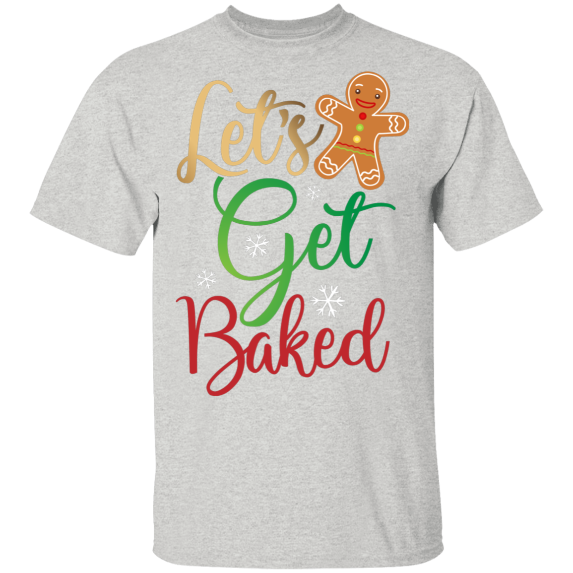 Let's Get Baked Gingerbread Man Funny Christmas T-Shirt