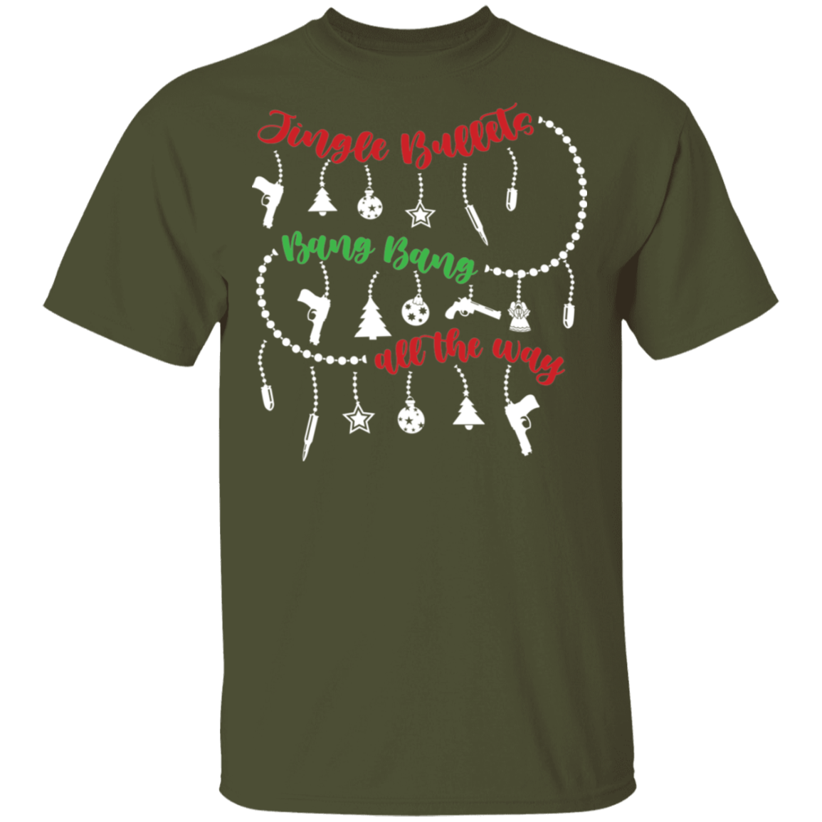 Jingle Bullets Bang Bang All The Way Ugly Christmas T-Shirt