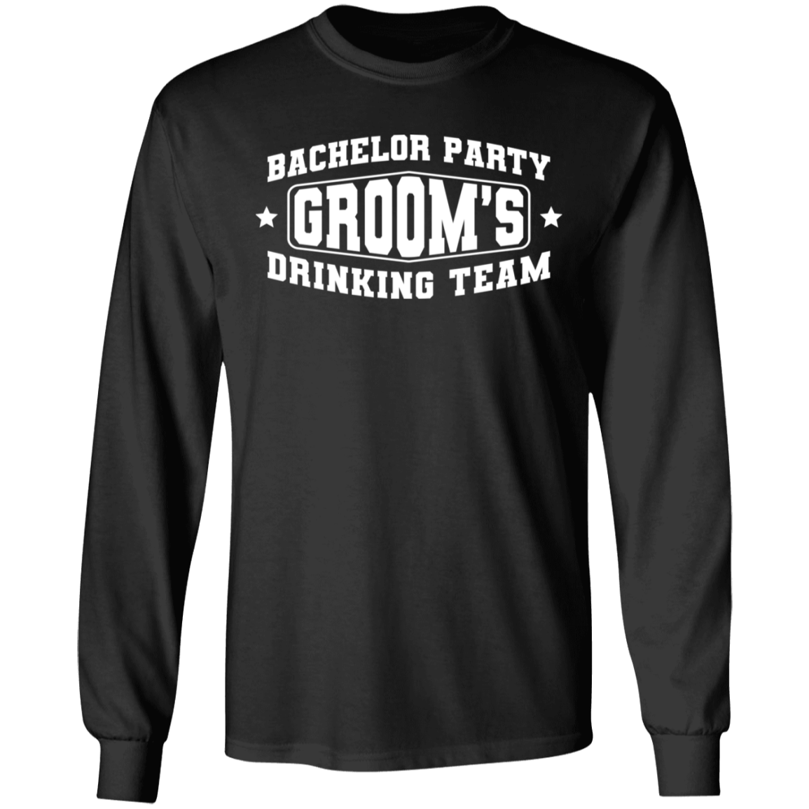 Bachelor Party Groom’s Drinking Team Funny Long Sleeve T-Shirt