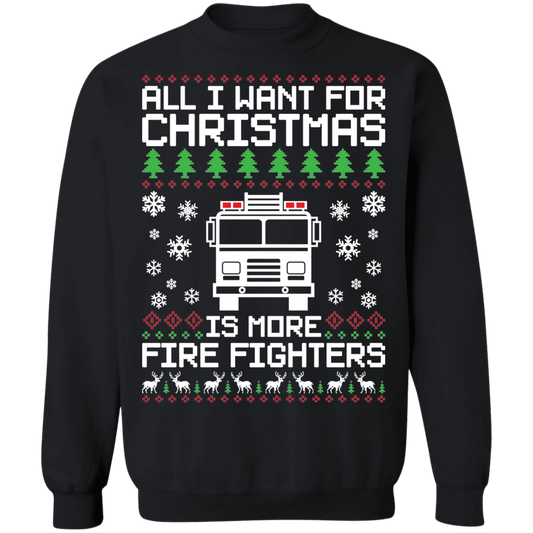 All I Want For Christmas Is More Fire Fighters Ugly Christmas Crewneck Sweatshirt
