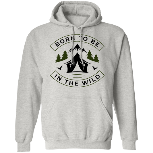 Born To Be In The Wild Camping Pullover Hoodie