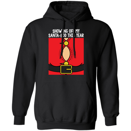 Showing Off My Santa-Bod This Year Funny Ugly Christmas Hoodie