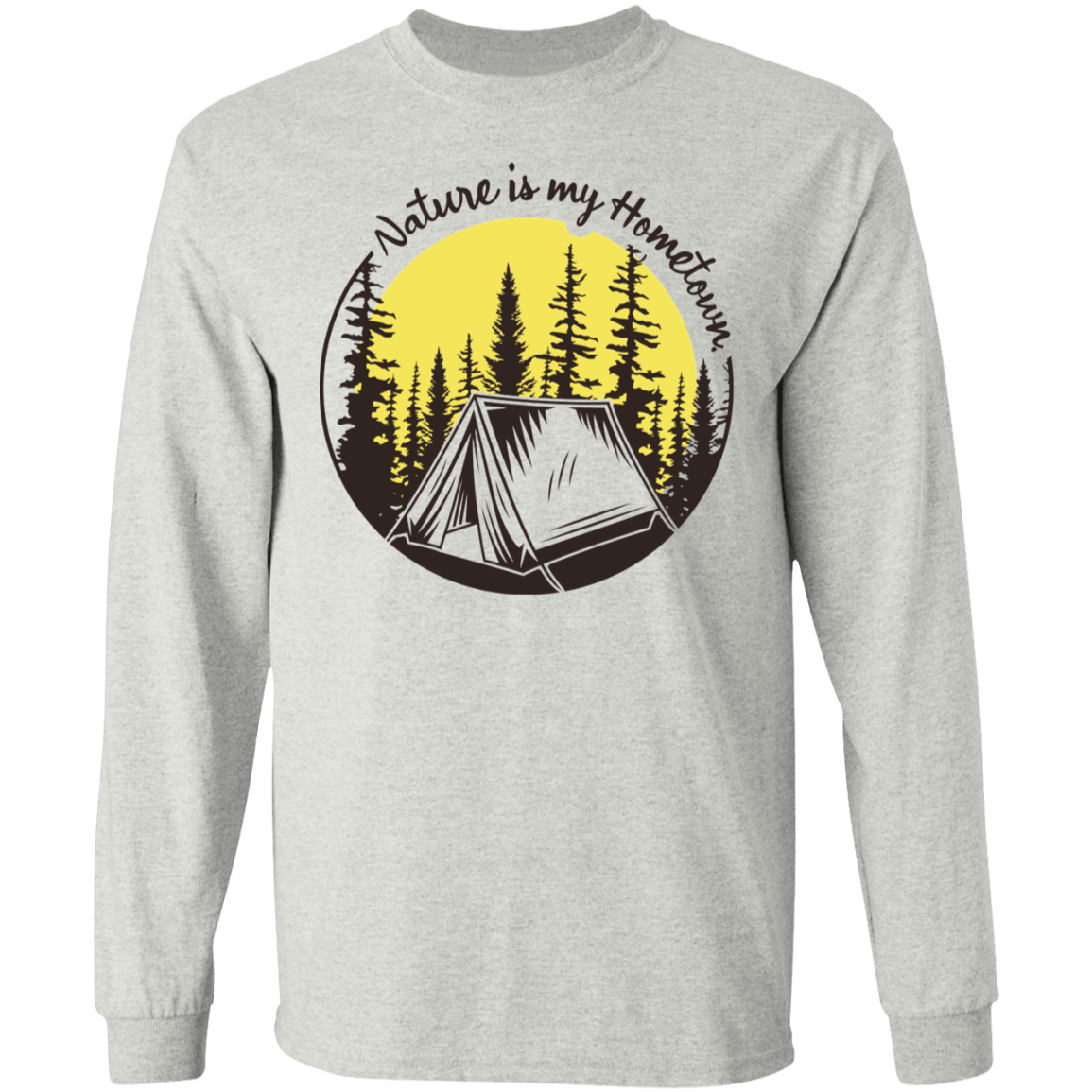 Nature Is My Hometown Camping Long Sleeve T-Shirt