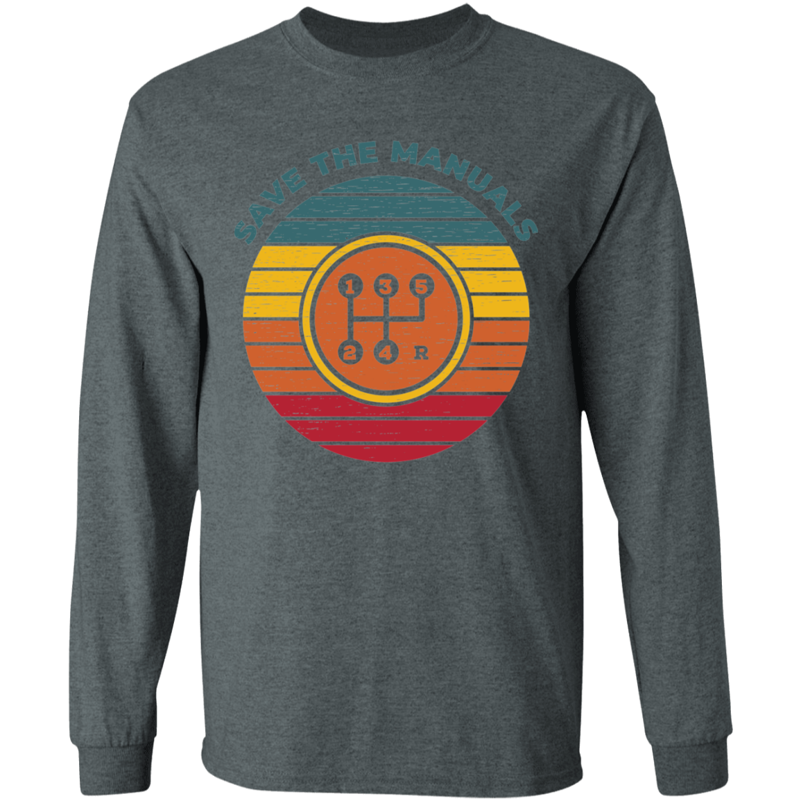Save The Manuals 5 Speed Stick Shift Long Sleeve T-Shirt