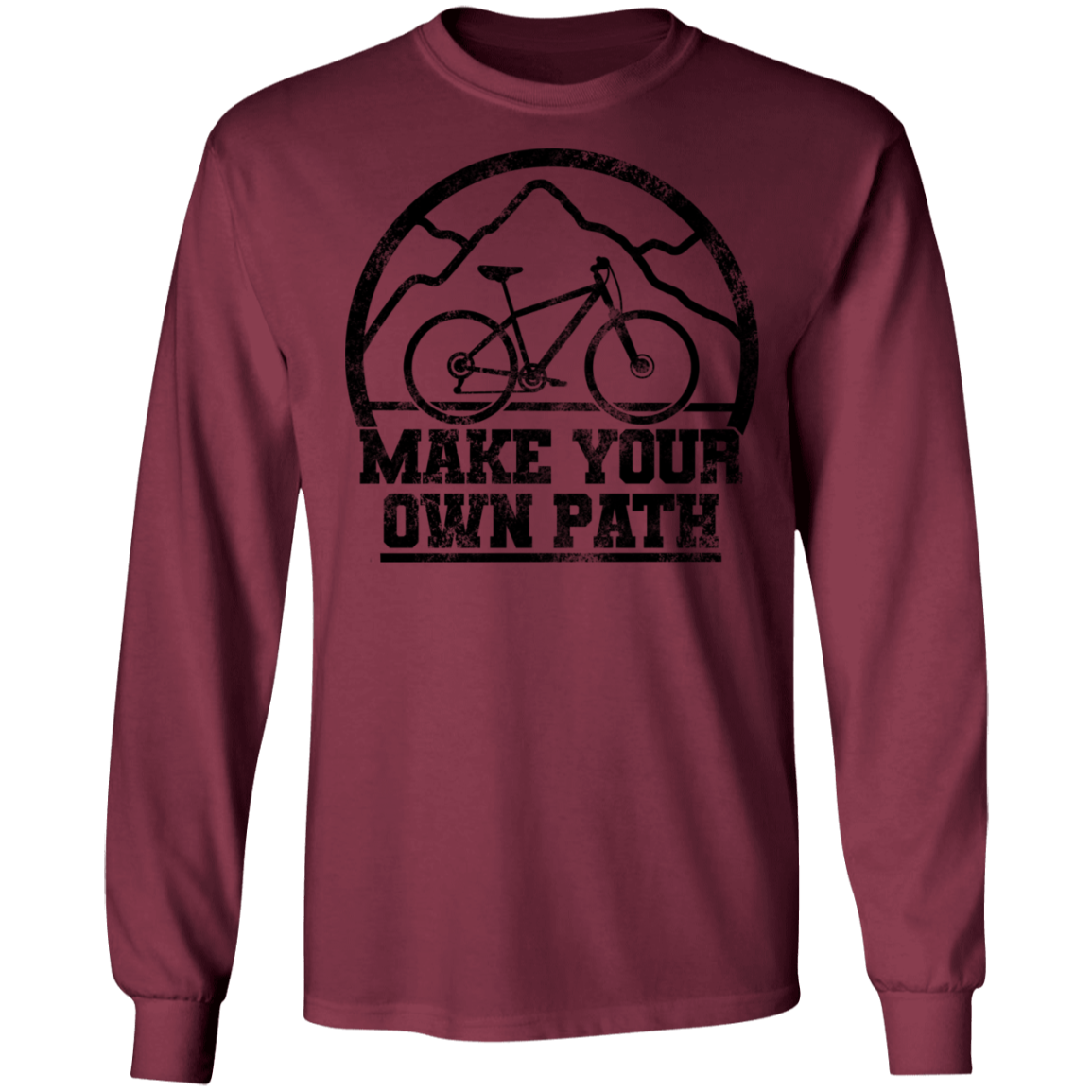 Make Your Own Path Mountain Bike Long Sleeve T-Shirt