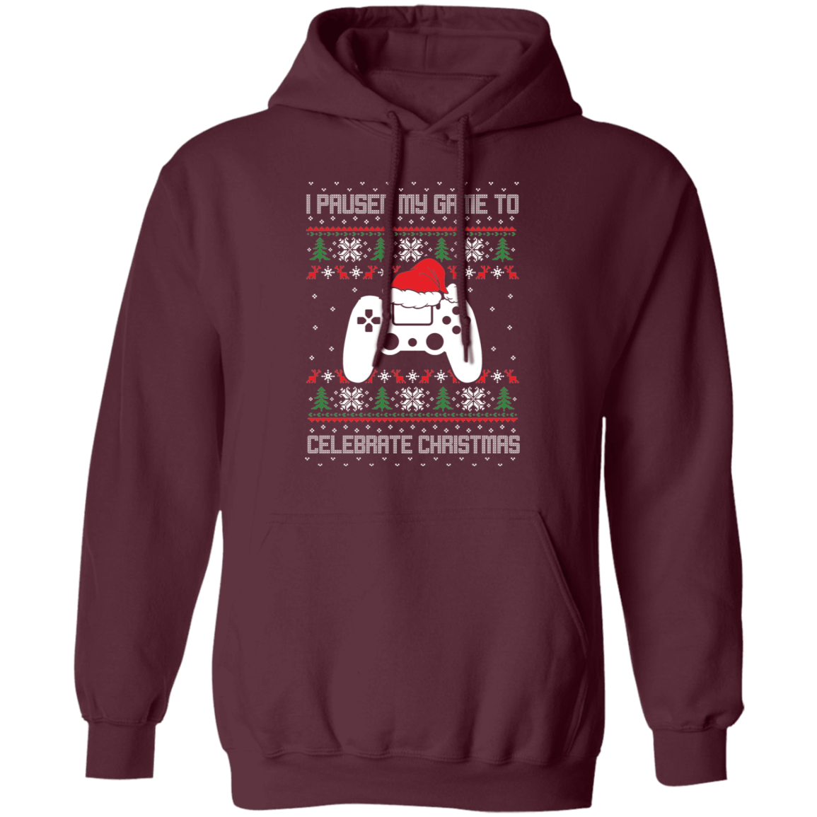 I Paused My Game To Celebrate Ugly Christmas Party Pullover Hoodie