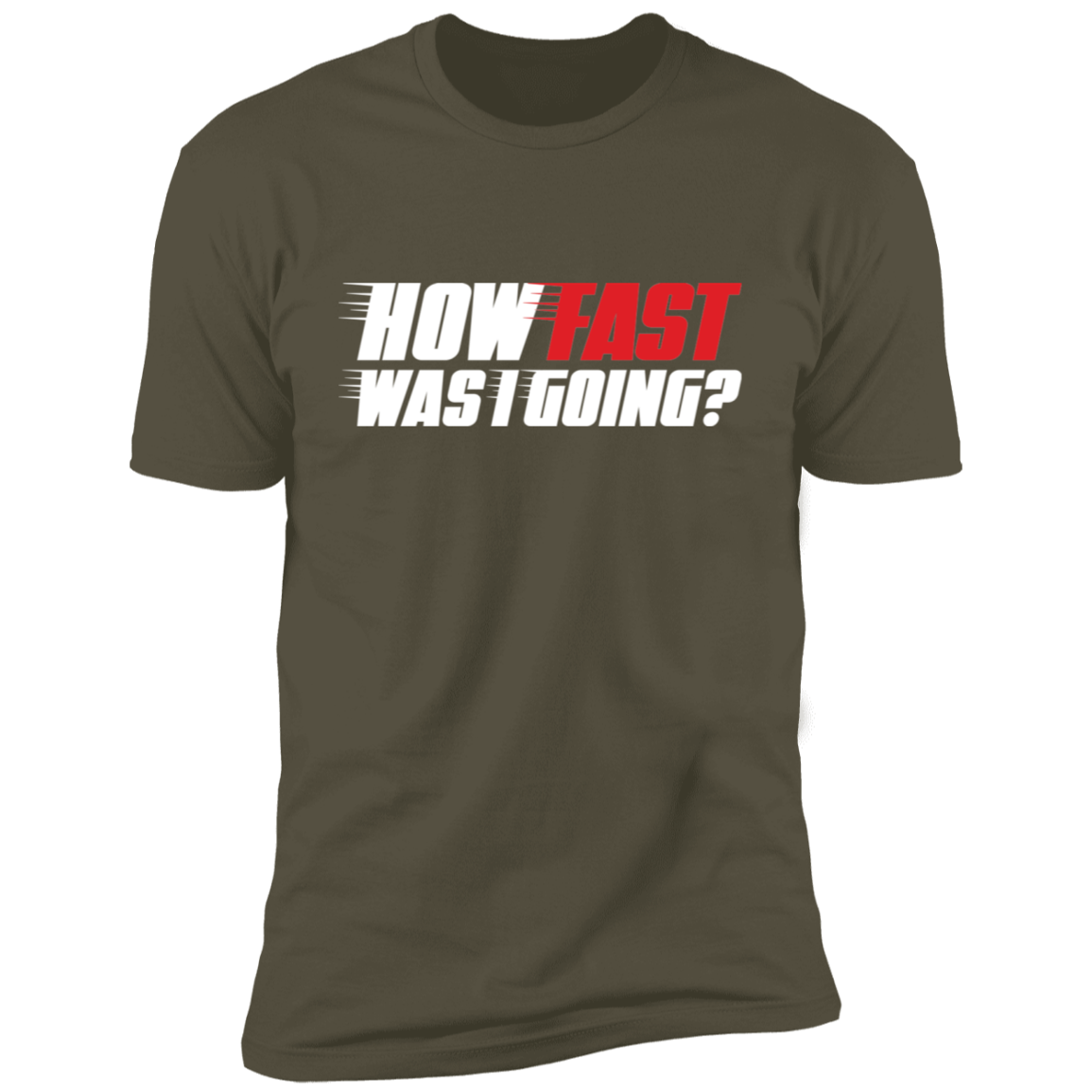 How Fast Was I Going? Racing Funny Premium Short Sleeve T-Shirt