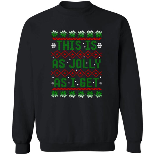 This Is As Jolly As I Get Christmas Crewneck Sweatshirt