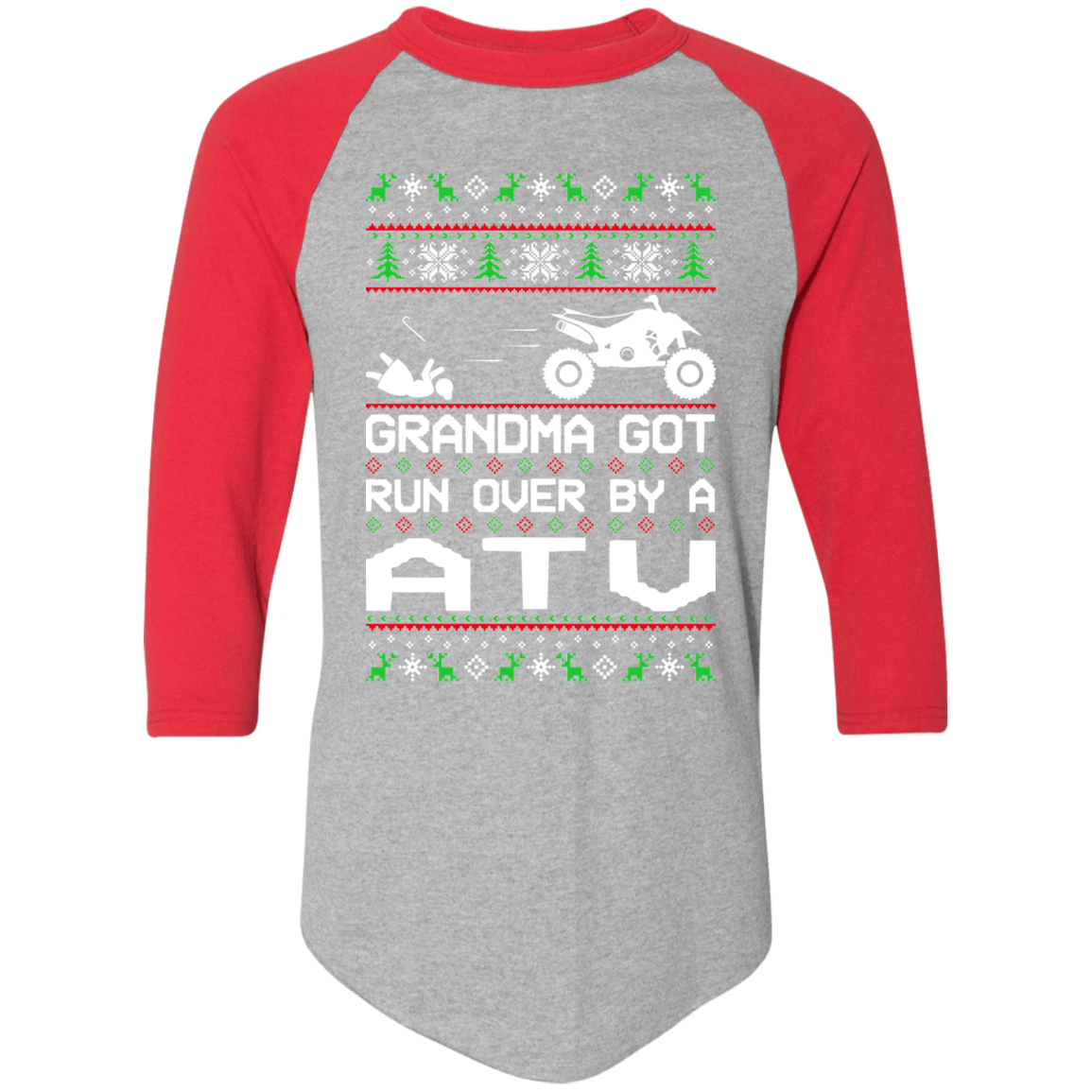 ATV 4-Wheeler Quad Grandma Got Run Over Ugly Christmas Raglan Jersey