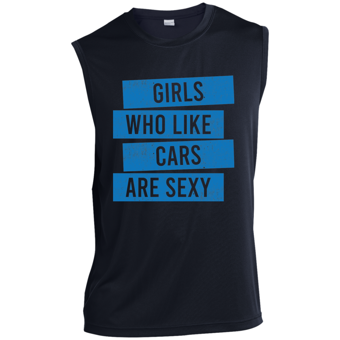 Girls Who Like Cars Are Sexy Sleeveless Performance T-Shirt