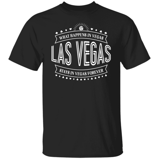 What Happens In Vegas Stays In Vegas Forever Las Vegas T-Shirt