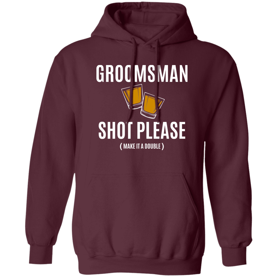 Bachelor Party Funny Groomsman Shot Please Hoodie