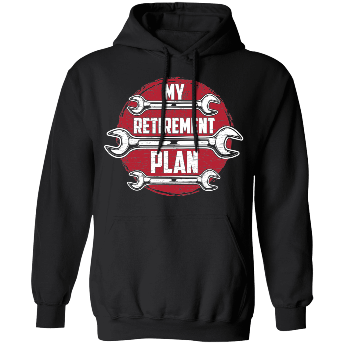 My Retirement Plan is Wrenching Automotive Mechanic Pullover Hoodie