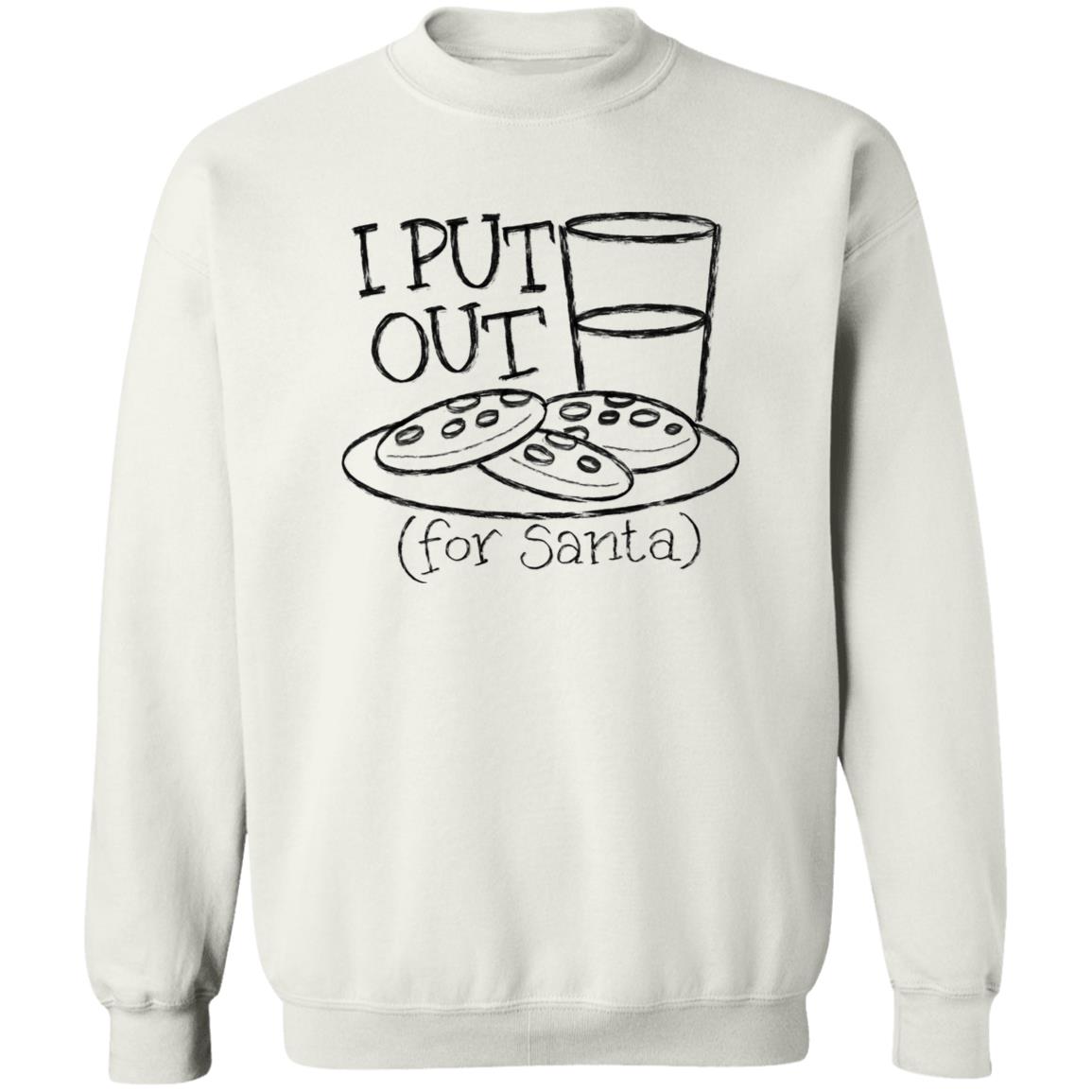 I Put Out For Santa Funny Christmas Crewneck Sweatshirt