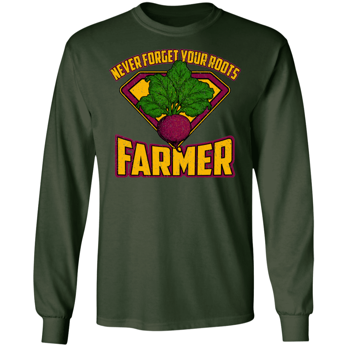 Never Forget Your Roots Farmer Long Sleeve T-Shirt
