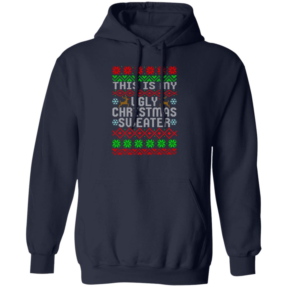 This Is My Ugly Christmas Sweater Christmas Pullover Hoodie