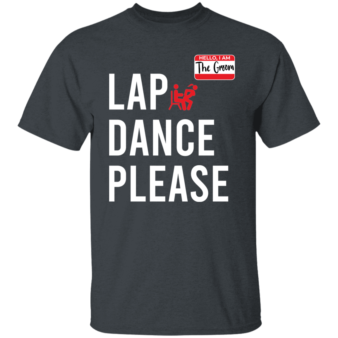 Bachelor Party Funny Lap Dance T-Shirt