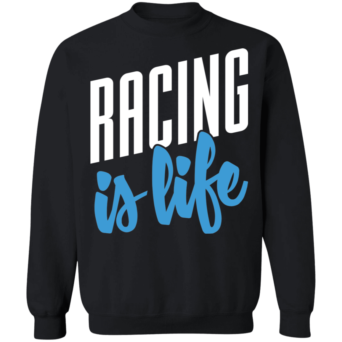 Racing Is Life Crewneck Sweatshirt