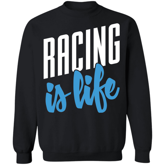 Racing Is Life Crewneck Sweatshirt
