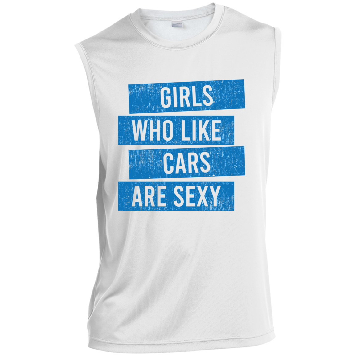Girls Who Like Cars Are Sexy Sleeveless Performance T-Shirt