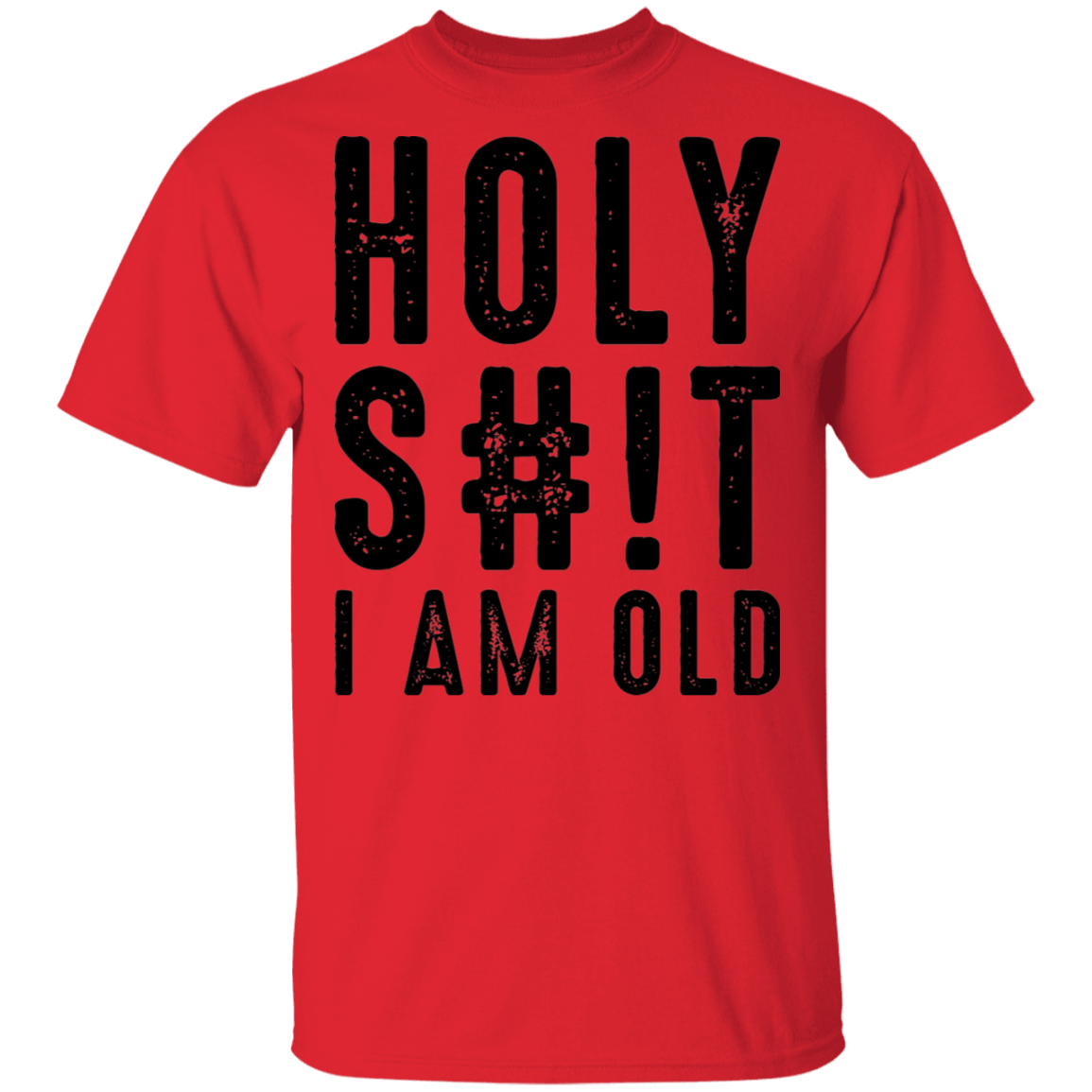 Holy S#!T I Am Old Birthday T-Shirt