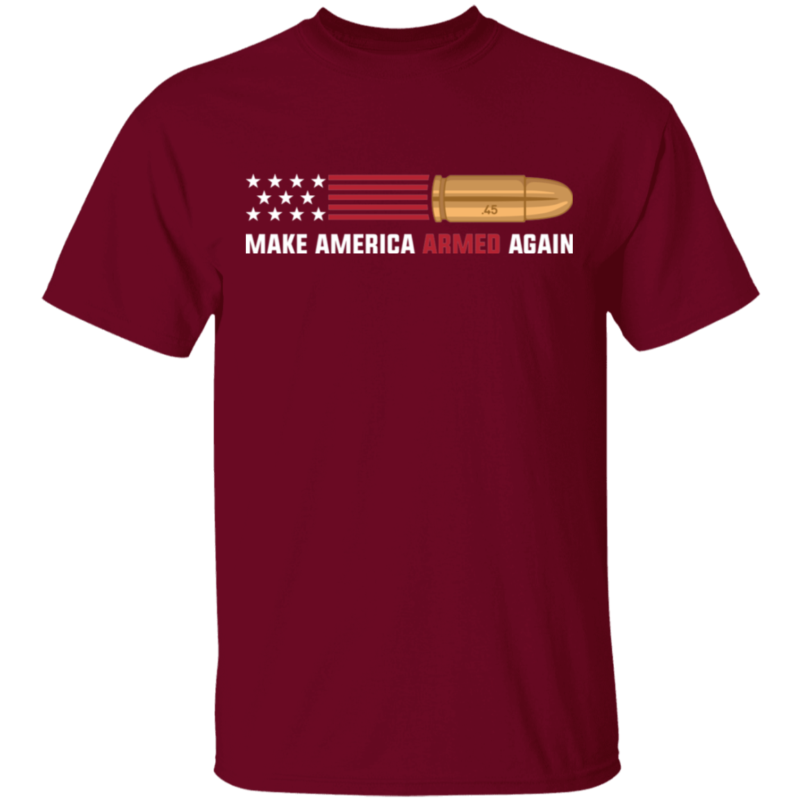 .45 Make American Armed Again Bullet American Flag USA T-Shirt