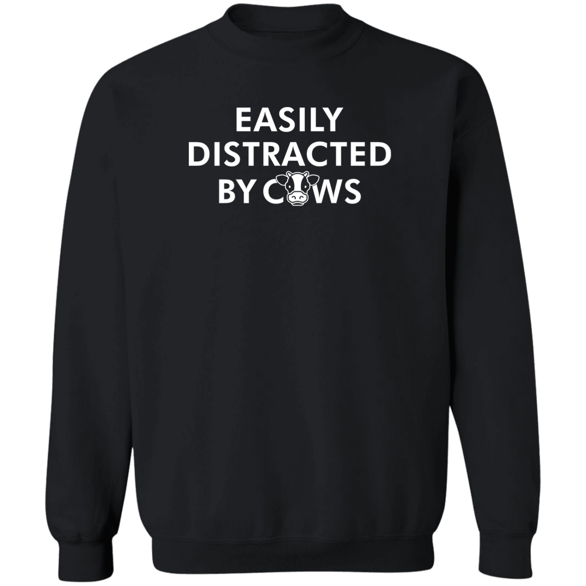 Easily Distracted By Cows Funny Farming Crewneck Sweatshirt