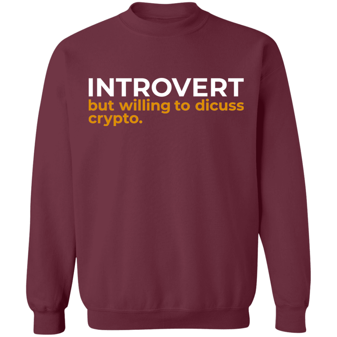 Introvert But Willing To Discuss Crypto Cryptocurrency Crewneck Sweatshirt