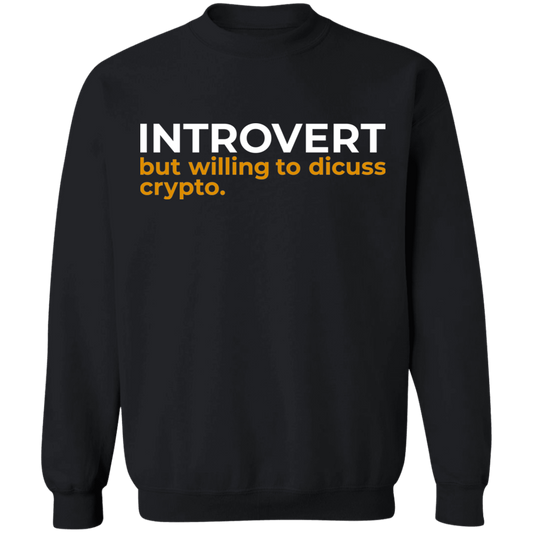 Introvert But Willing To Discuss Crypto Cryptocurrency Crewneck Sweatshirt