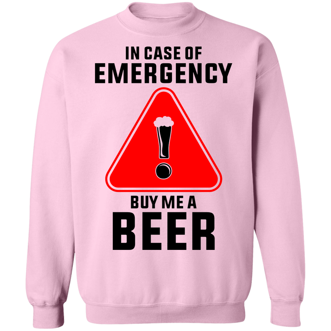 In Case Of Emergency Buy Me A Beer Crewneck Sweatshirt