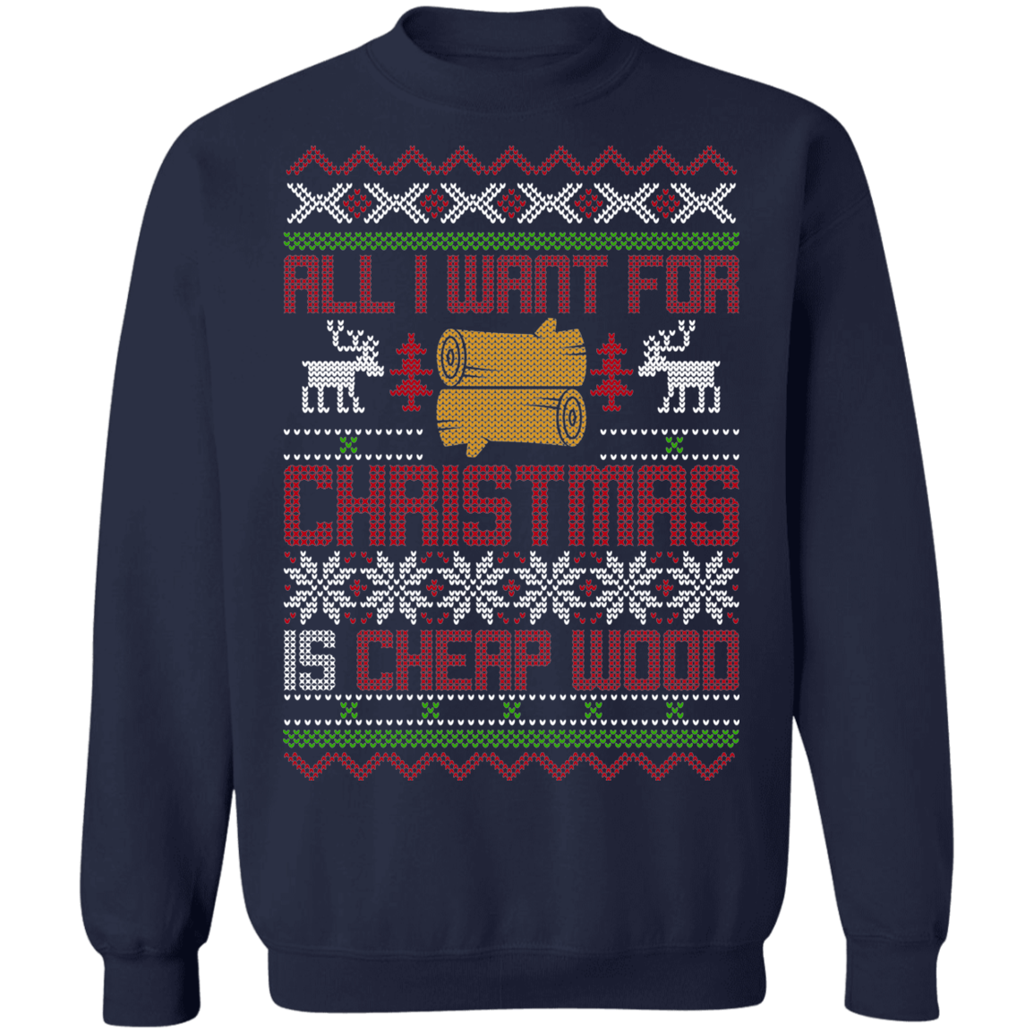 All I Want For Christmas Is Cheap Wood Christmas Party Crewneck Sweatshirt