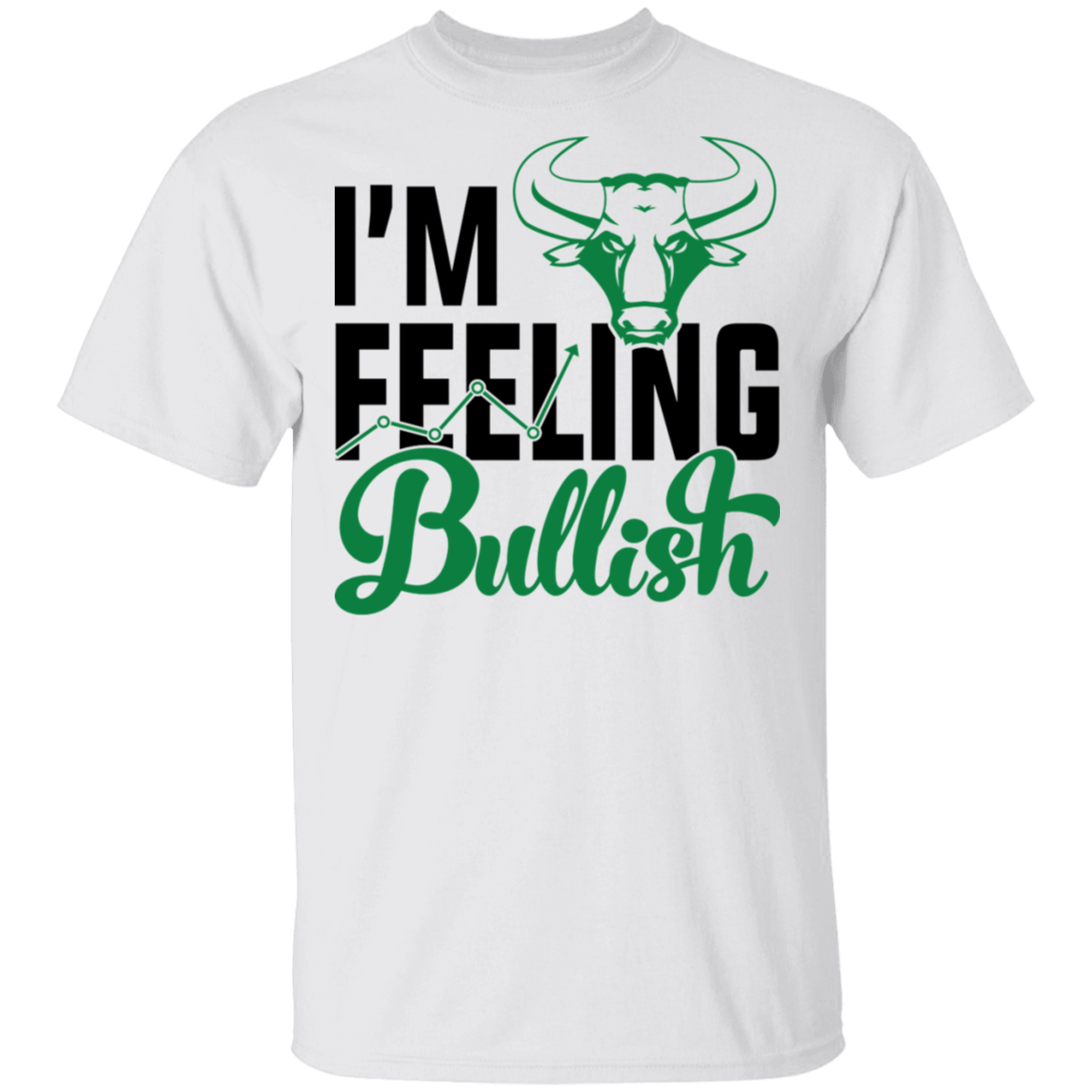 I'm Feeling Bullish Stocks Technical Analysis T-Shirt
