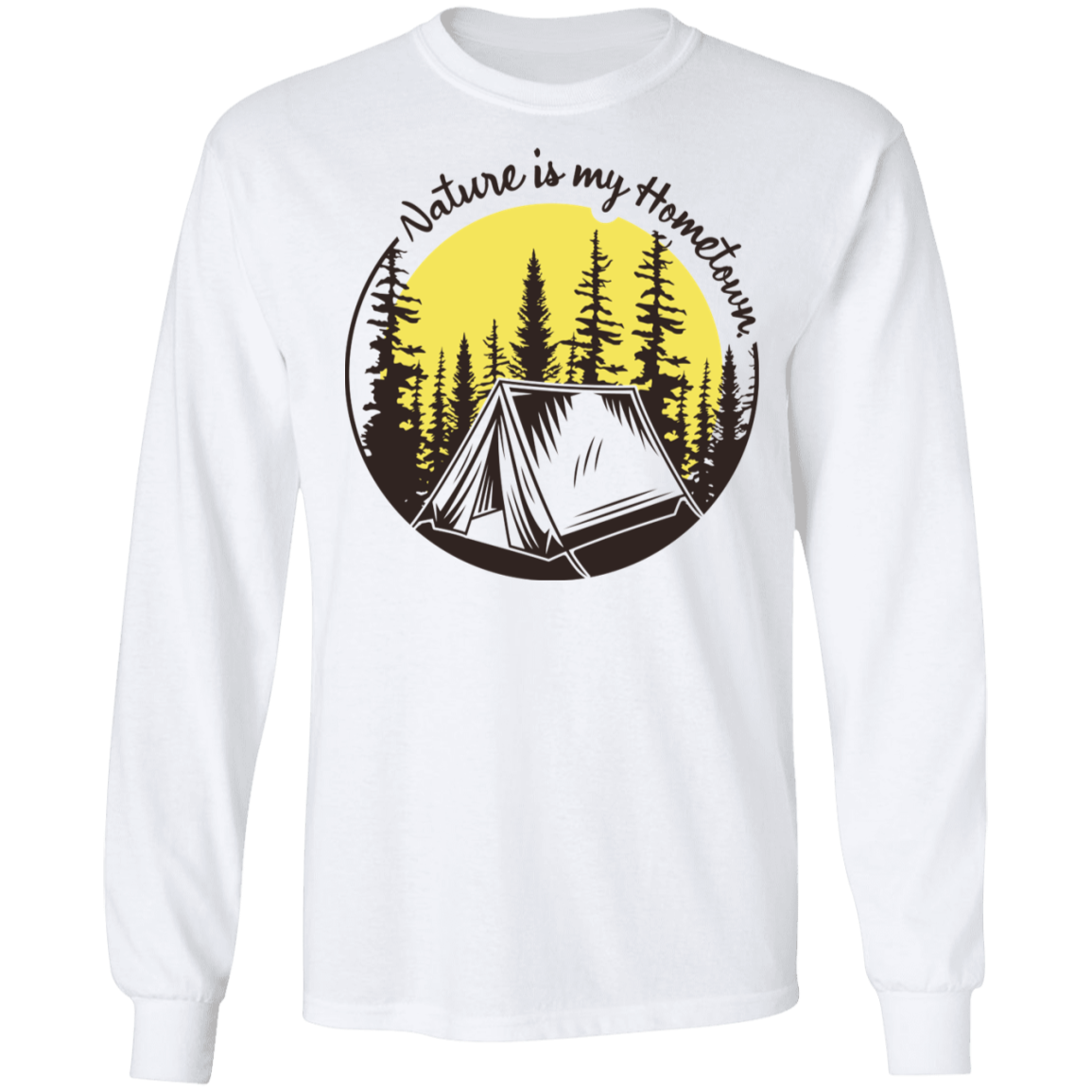 Nature Is My Hometown Camping Long Sleeve T-Shirt