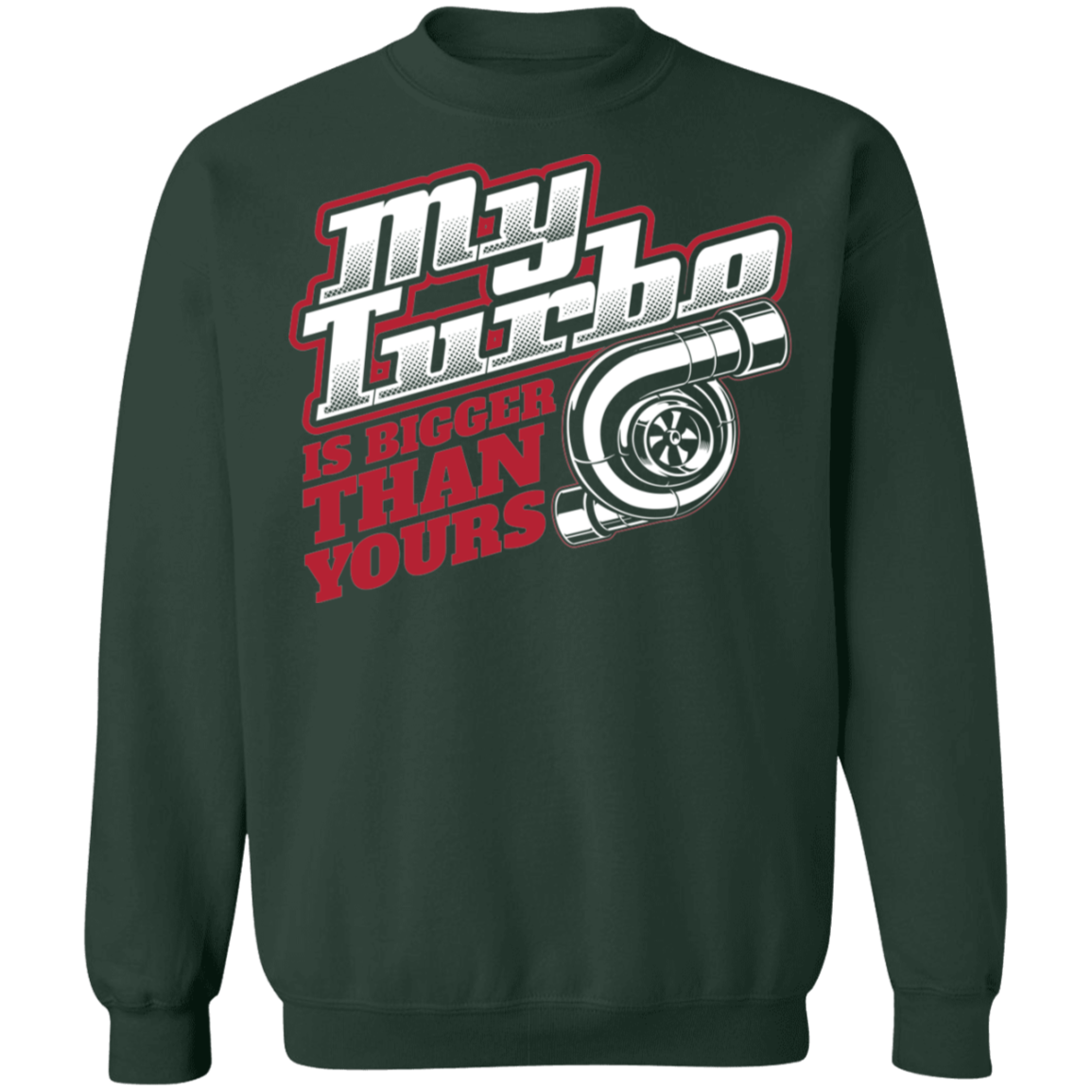 Bigger Turbo-01 My Turbo Is Bigger Than Yours Boosted Gapped Crewneck Sweatshirt