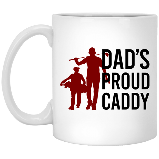Dad's Proud Caddy Golfing 11 oz. White Mug